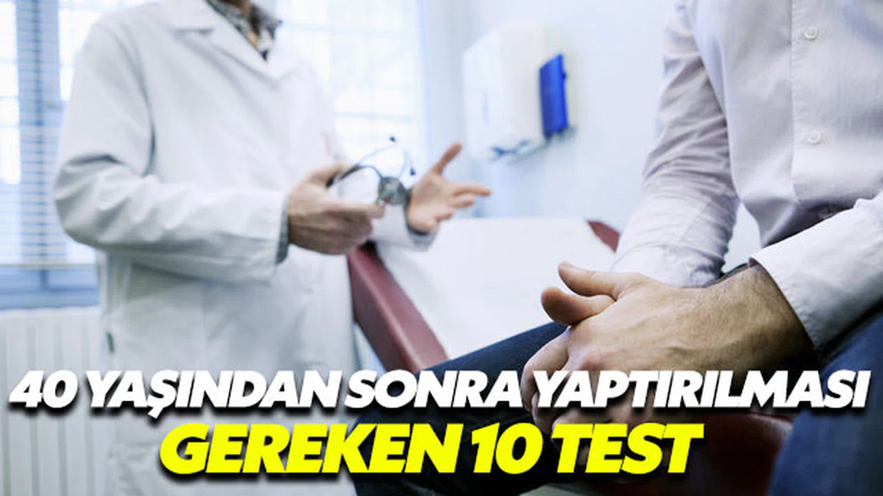 40 yaşından sonra bu testleri mutlaka yaptırın