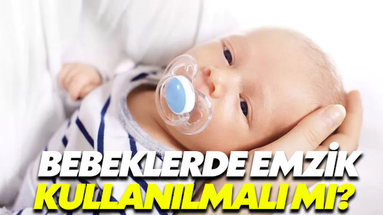 Bebeklerde emzik kullanılmalı mı, kullanılmamalı mı?