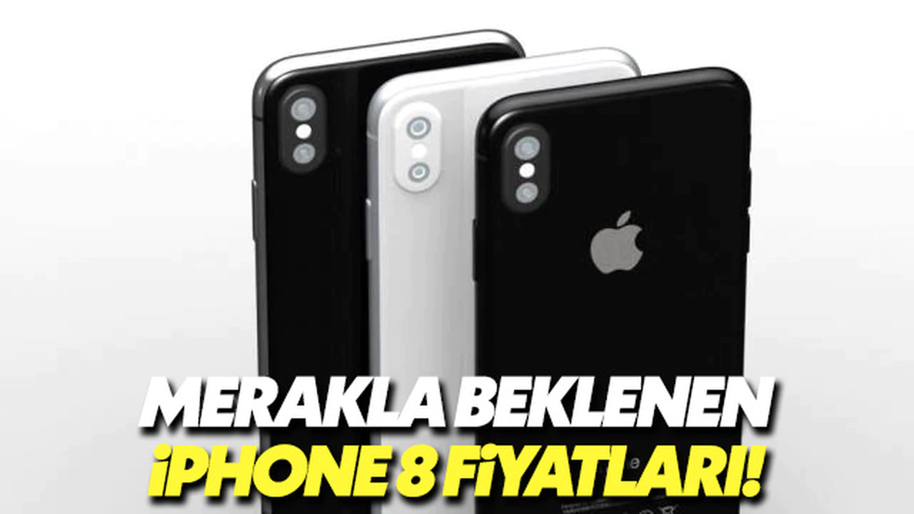 İşte iPhone 8 ve iPhone 8 Plus'ın fiyatları
