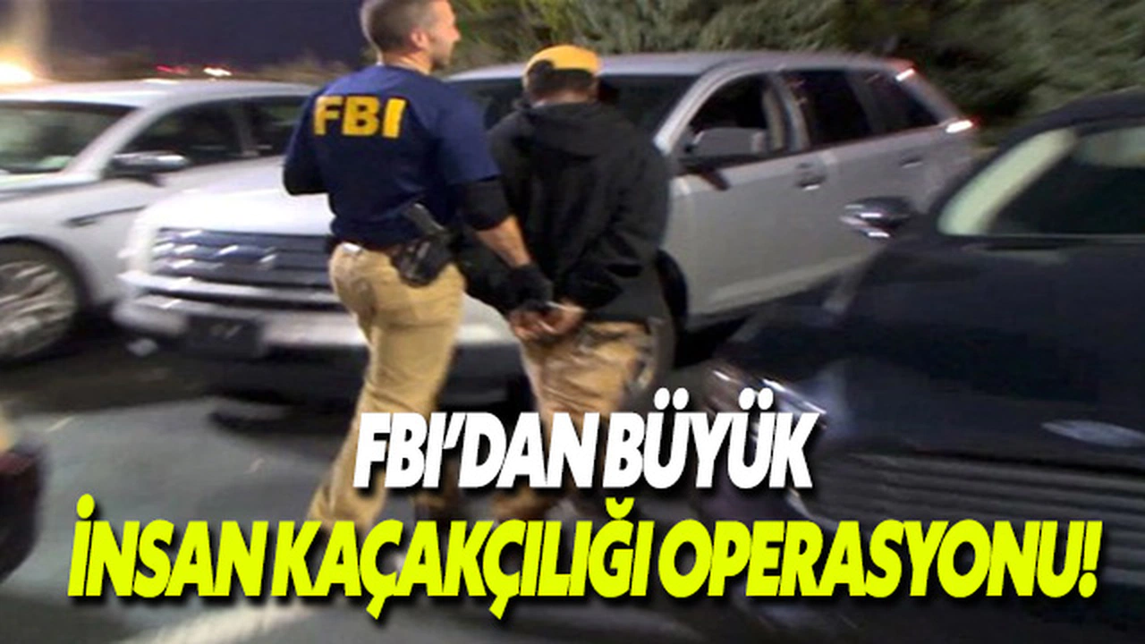 FBI, Uluslararası İnsan Ticareti operasyonunda 80'den fazla çocuğu kurtardı