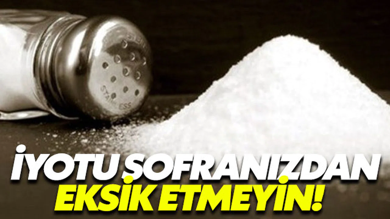 Sofranızdan iyodu eksik ederseniz bütün hastalıklar sizi bulur!