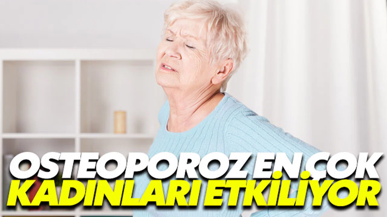 Osteoporoz daha çok kadınları tehdit ediyor