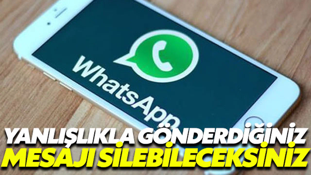 Whatsapp’ta yanlışlıkla gönderilen mesaj silinebilecek
