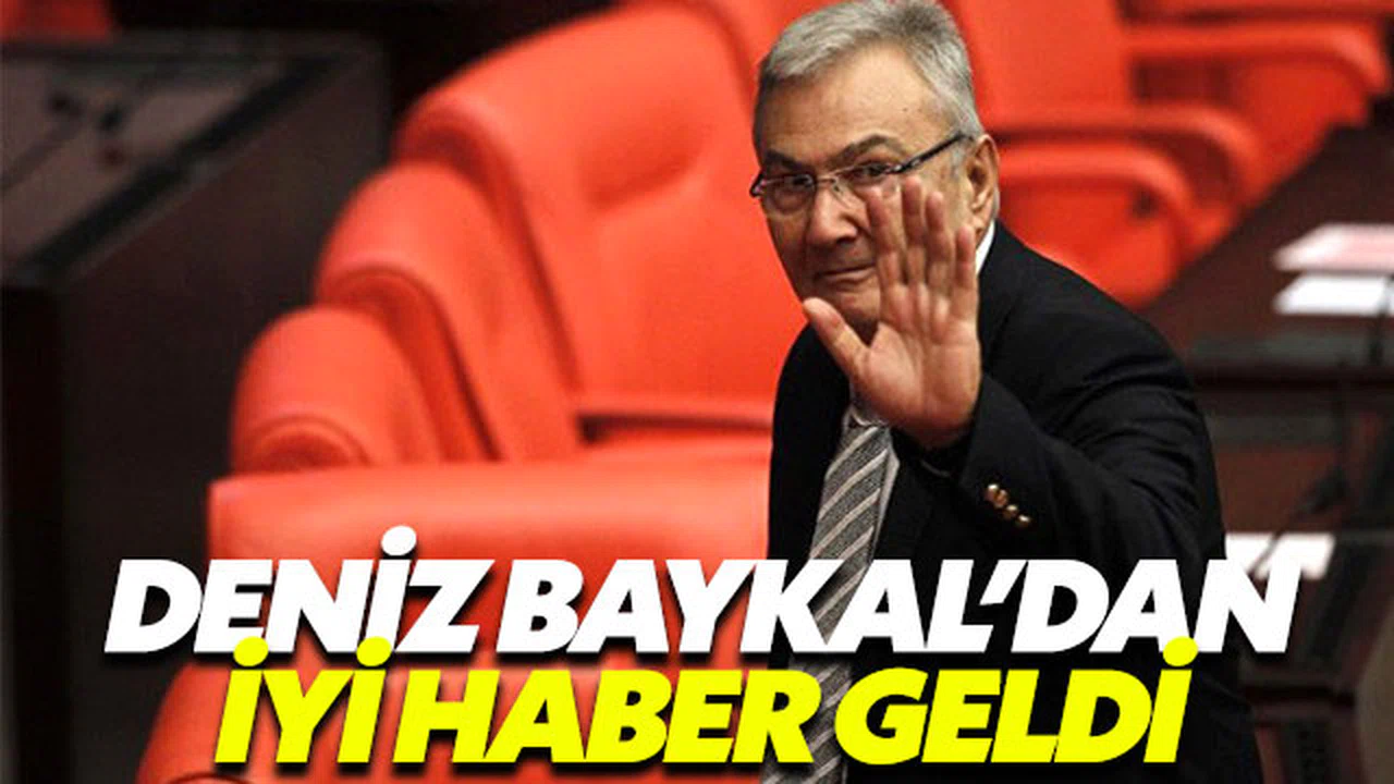 Deniz Baykal’dan iyi haber geldi