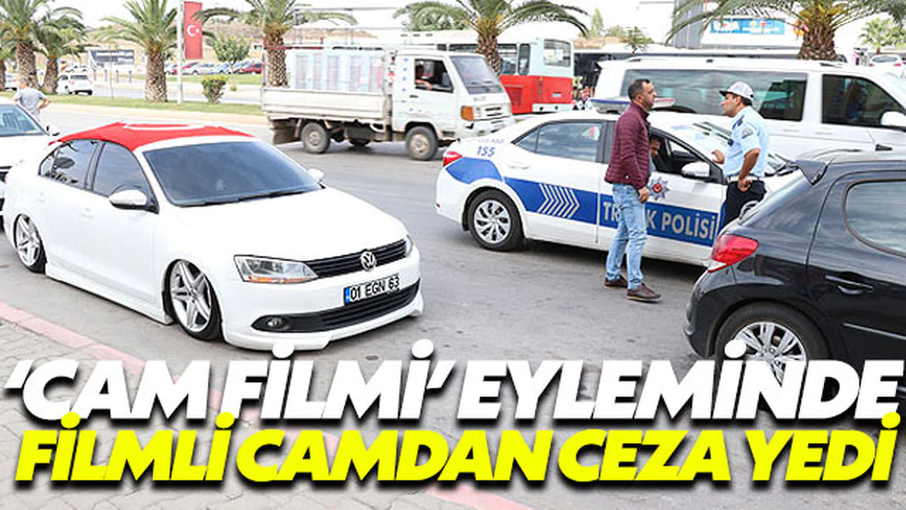 ‘Cam Filmi’ eyleminde filmli camdan ceza yedi