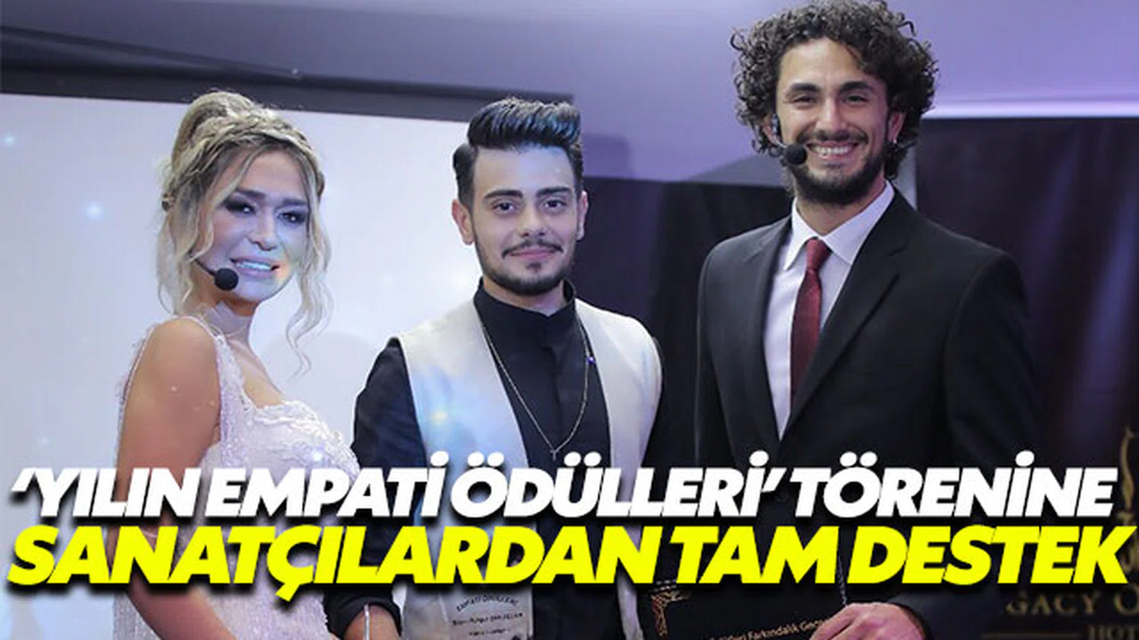 “Yılın Empati Ödülleri” törenine sanatçılardan tam destek geldi