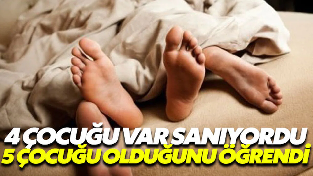 4 çocuğu var sanıyordu, 5 çocuğu çıktı
