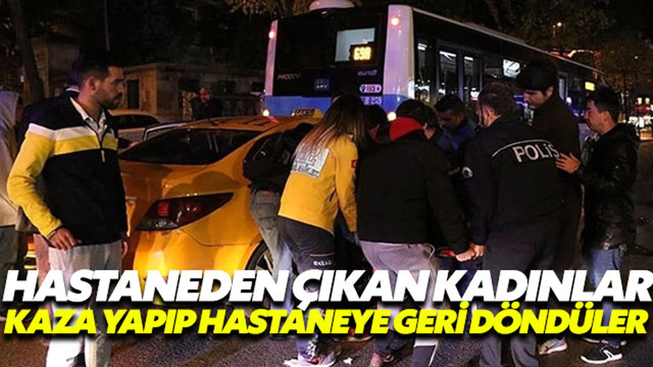 Hastaneden çıkan kadınlar kaza yaptı