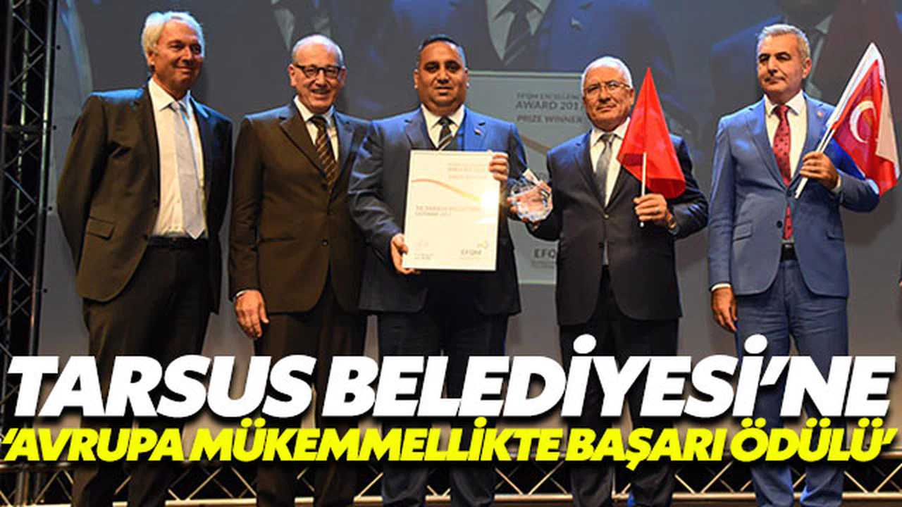 Tarsus Belediyesi 'Avrupa Mükemmellikte Başarı Ödülü'nü kazandı