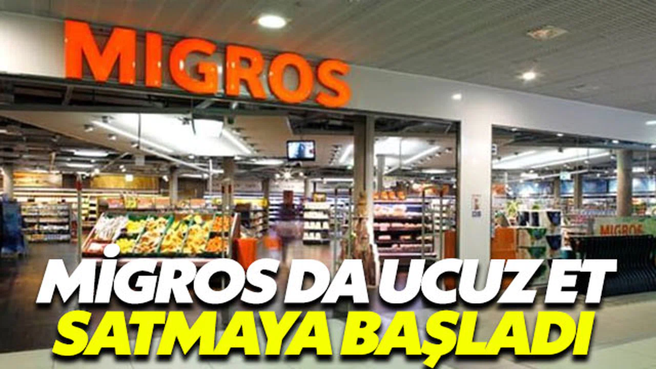 Migros da ucuz et satacak