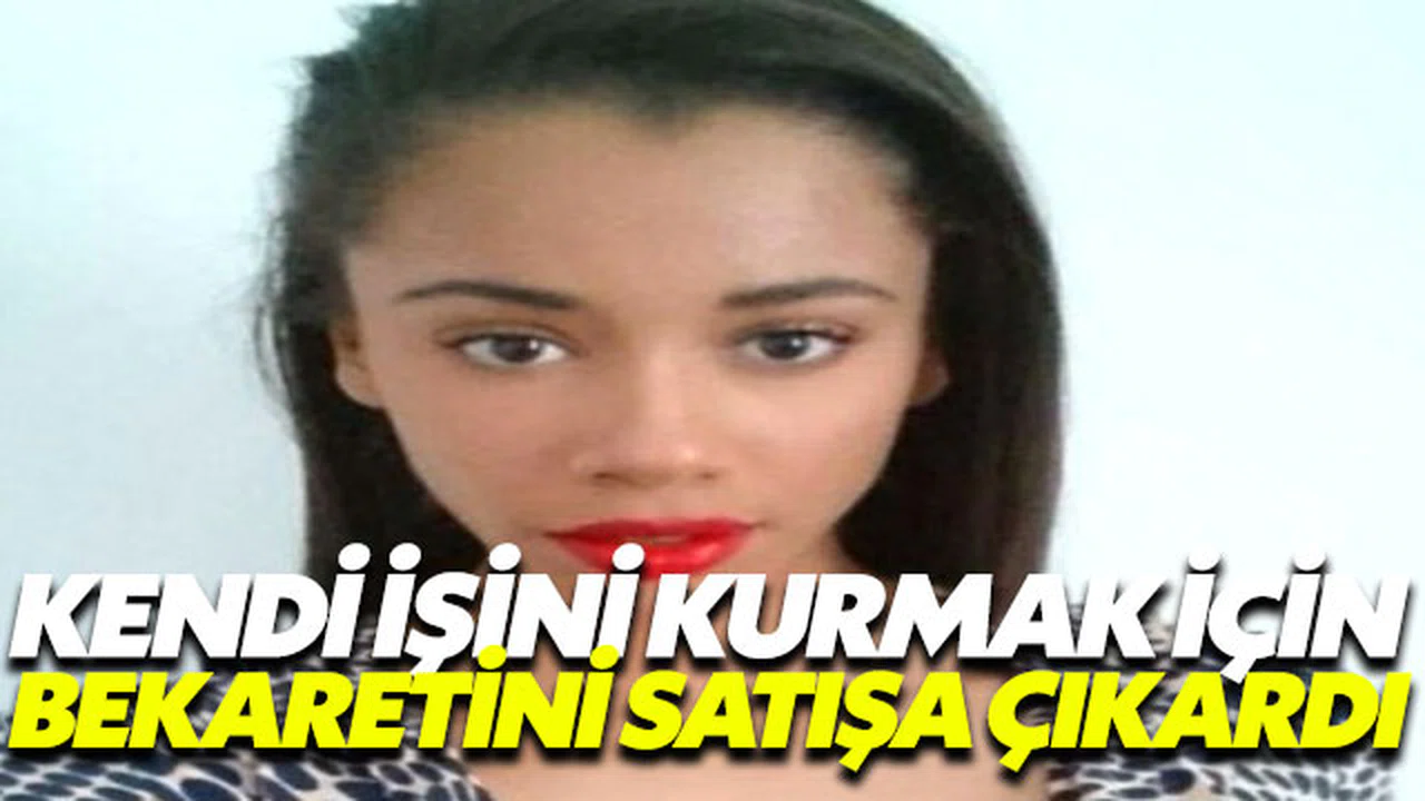 Kendi işini kurabilmek için ‘bekaretini’ satıyor