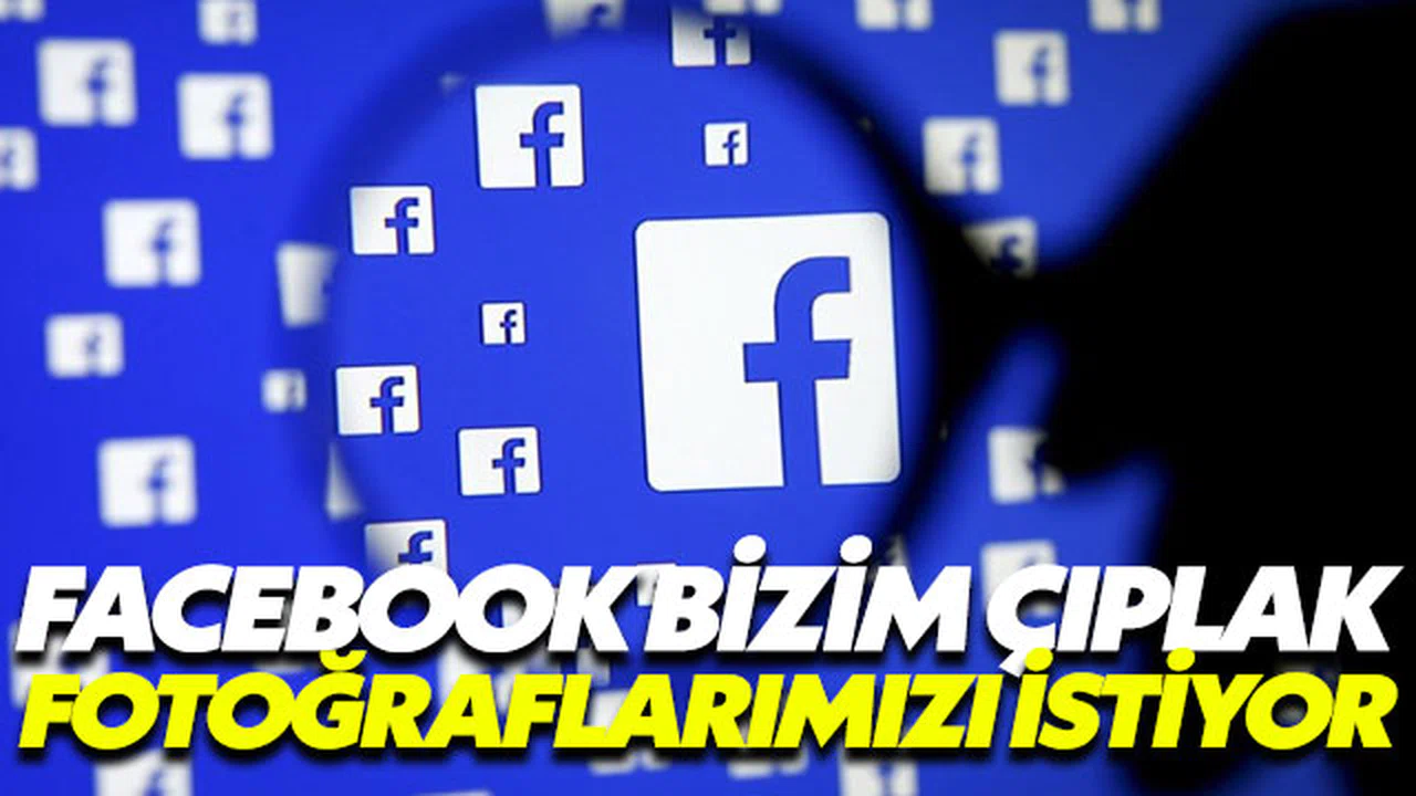 Facebook çıplak fotoğrafları isteyerek şoke etti