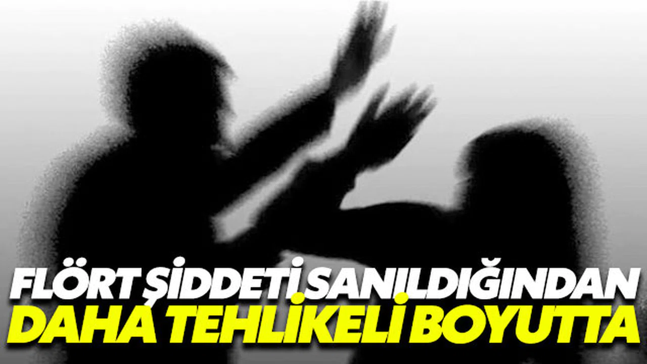 Flört şiddeti sanıldığından daha tehlikeli boyutta