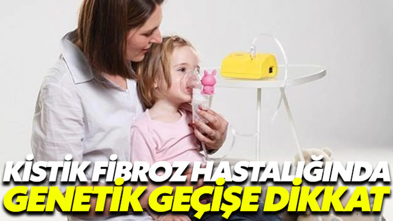 Kistik Fibroz hastalığında genetik geçişe dikkat
