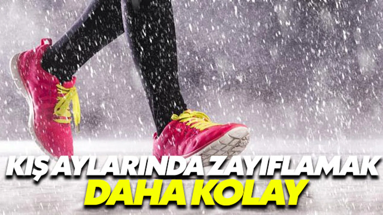 Kış aylarında zayıflamak daha kolay