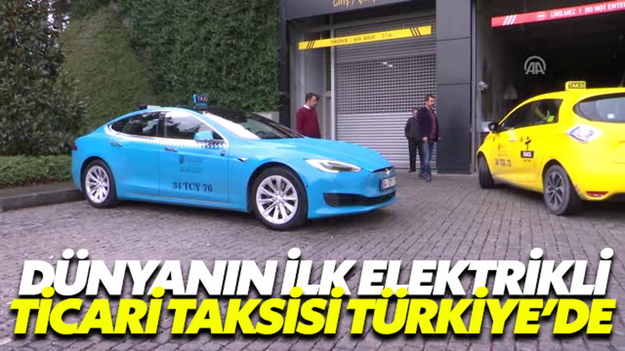 Dünyada ilk! Elektrikli taksiler Türkiye’de…