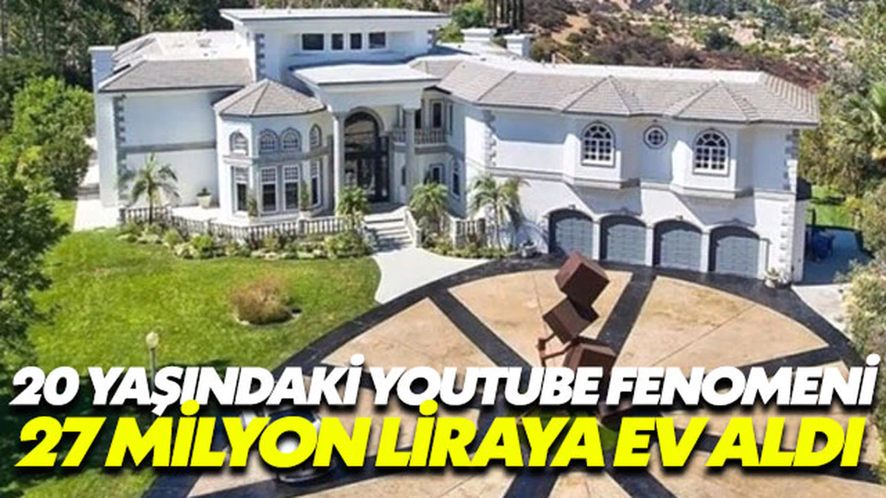 Youtube Fenomeni, 27 milyon liralık ev aldı