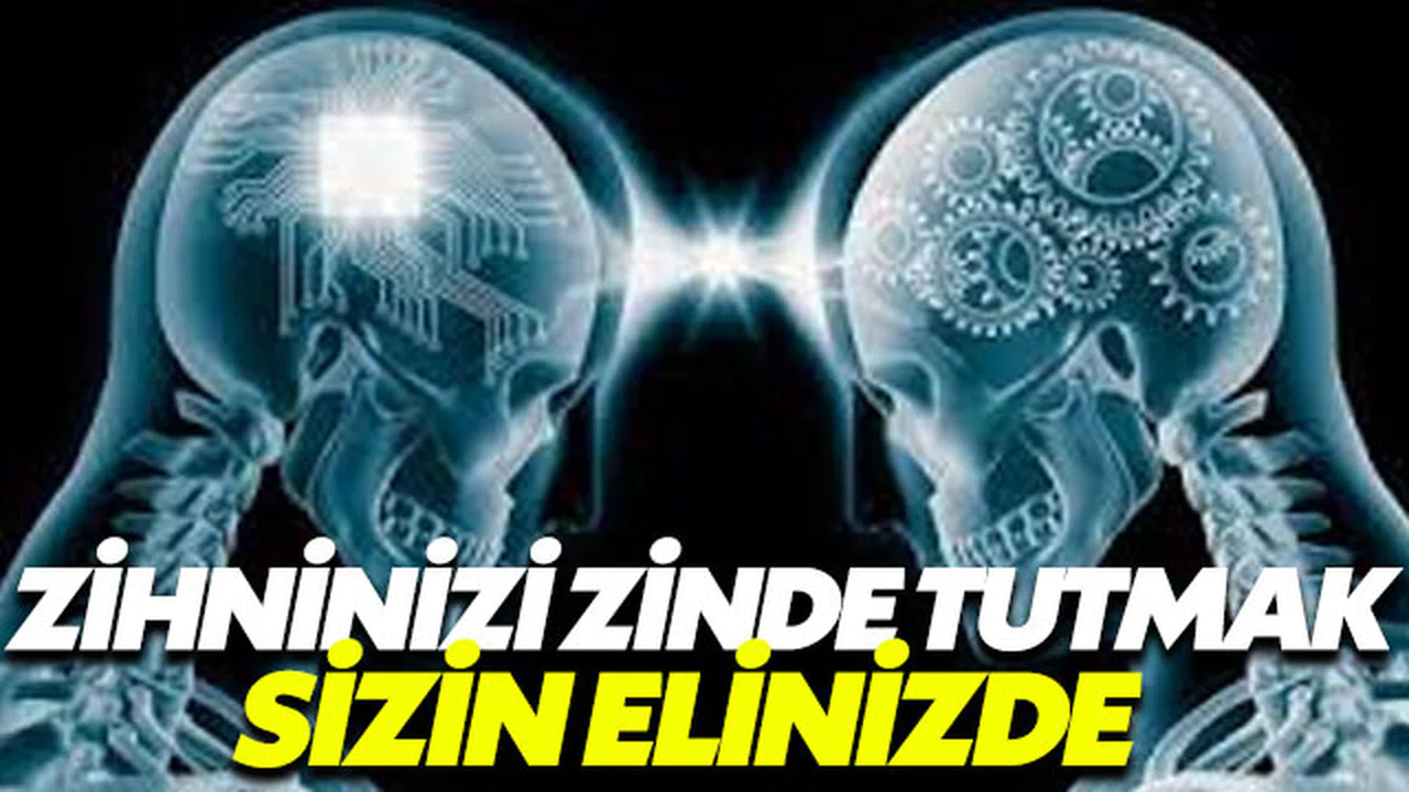 Zihninizi zinde tutmak sizin elinizde