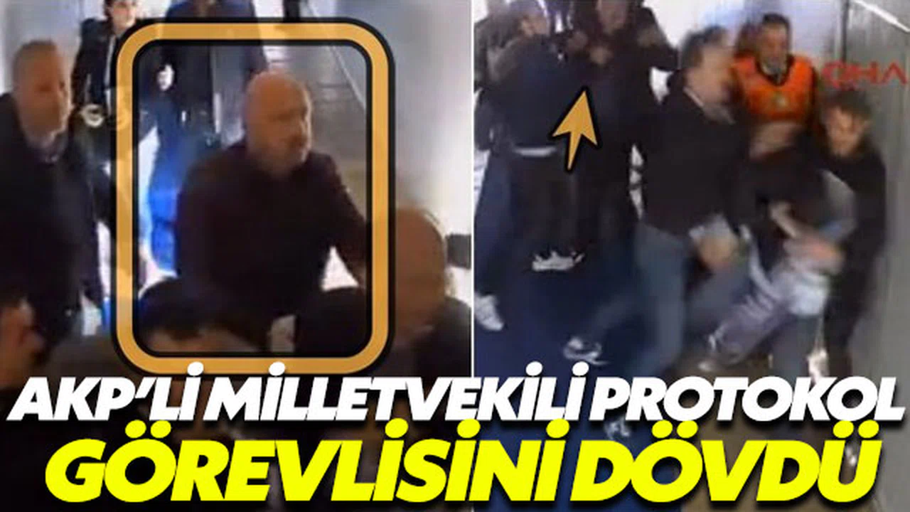 AKP’li Milletvekili protokol görevlisini dövdü