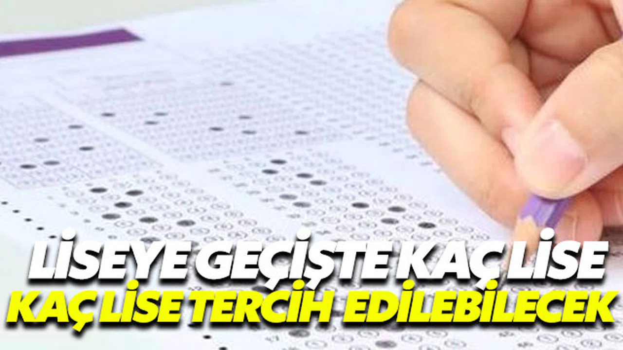 Liseye geçişte kaç lise tercih edilebilecek?