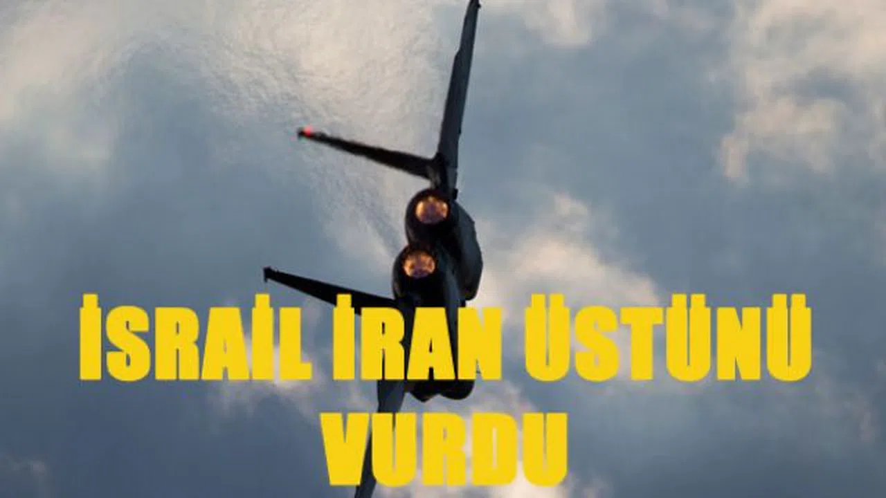 İsrail, İran Askeri Üstüne Saldırdı!