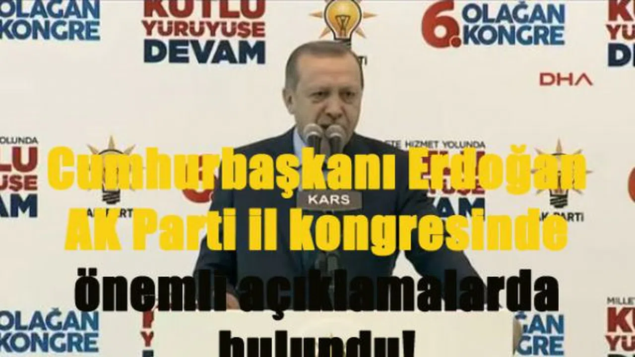 Cumhurbaşkanı Erdoğan AK Parti il kongresinde önemli açıklamalarda bulundu!