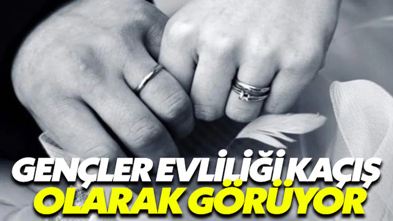 Gençler evliliği bağımsızlık için kaçış olarak görüyor