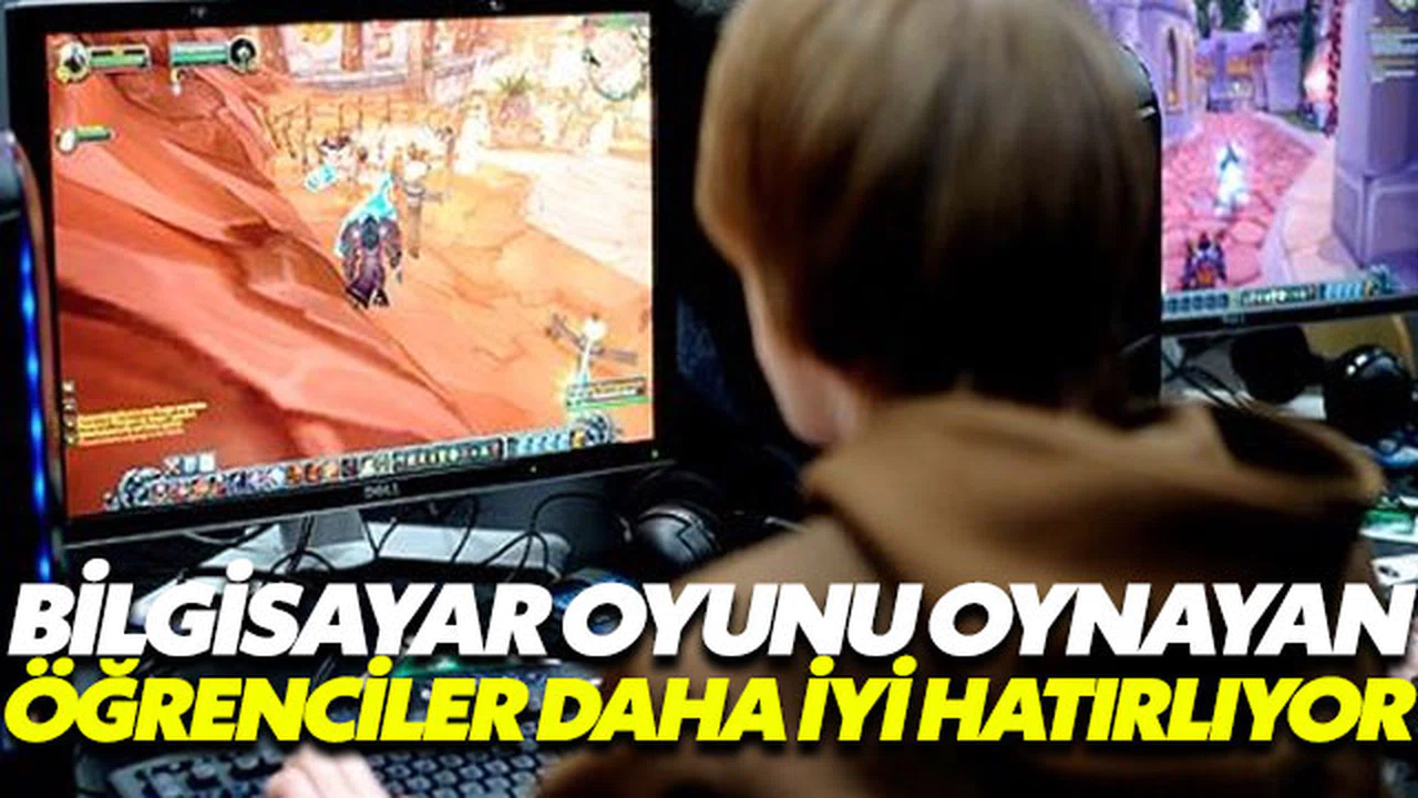 Bilgisayar oyunu oynayan öğrenciler daha iyi hatırlıyor