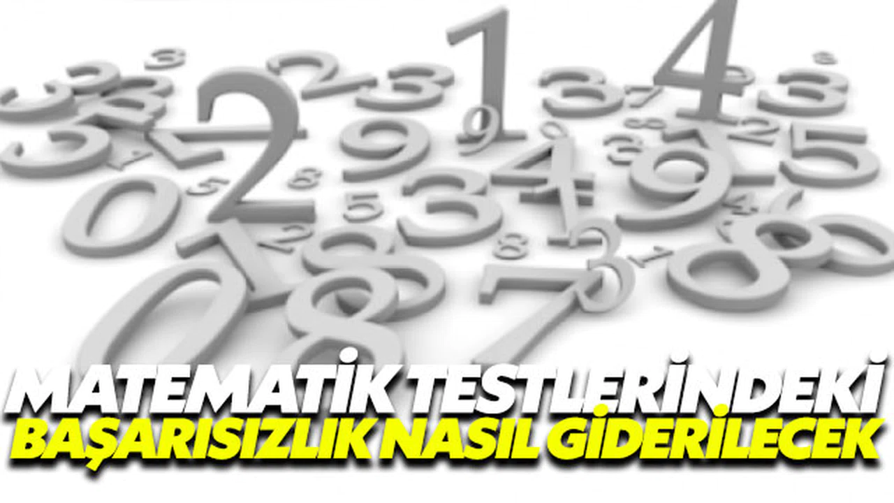 Matematik testlerindeki başarısızlık nasıl giderilecek?