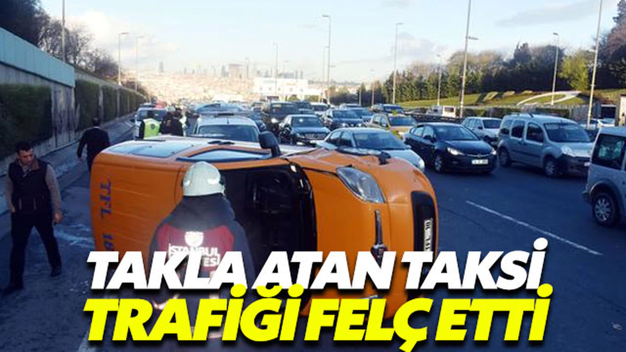 Takla atan taksi trafiği felç etti