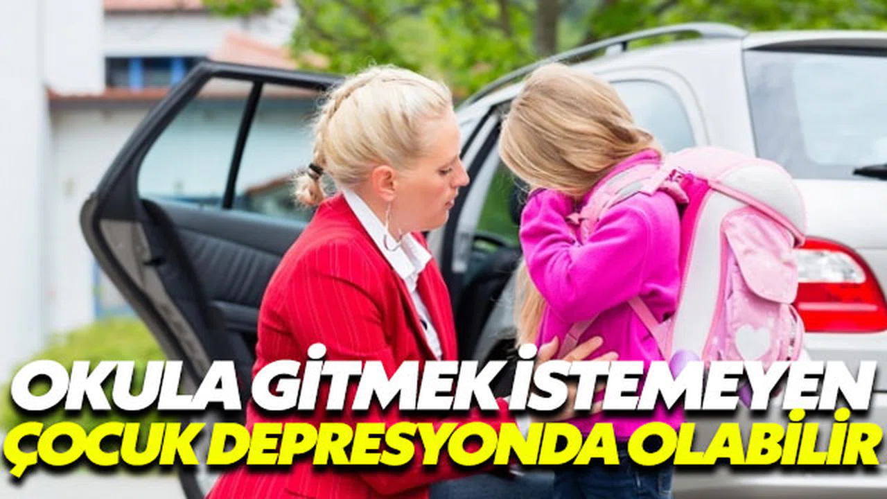 Okula gitmek istemeyen çocuk depresyonda olabilir