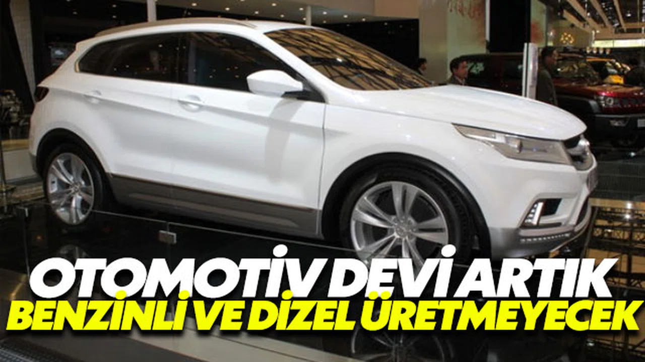 Otomotiv devi artık dizel ve benzinli otomobil üretmeyecek