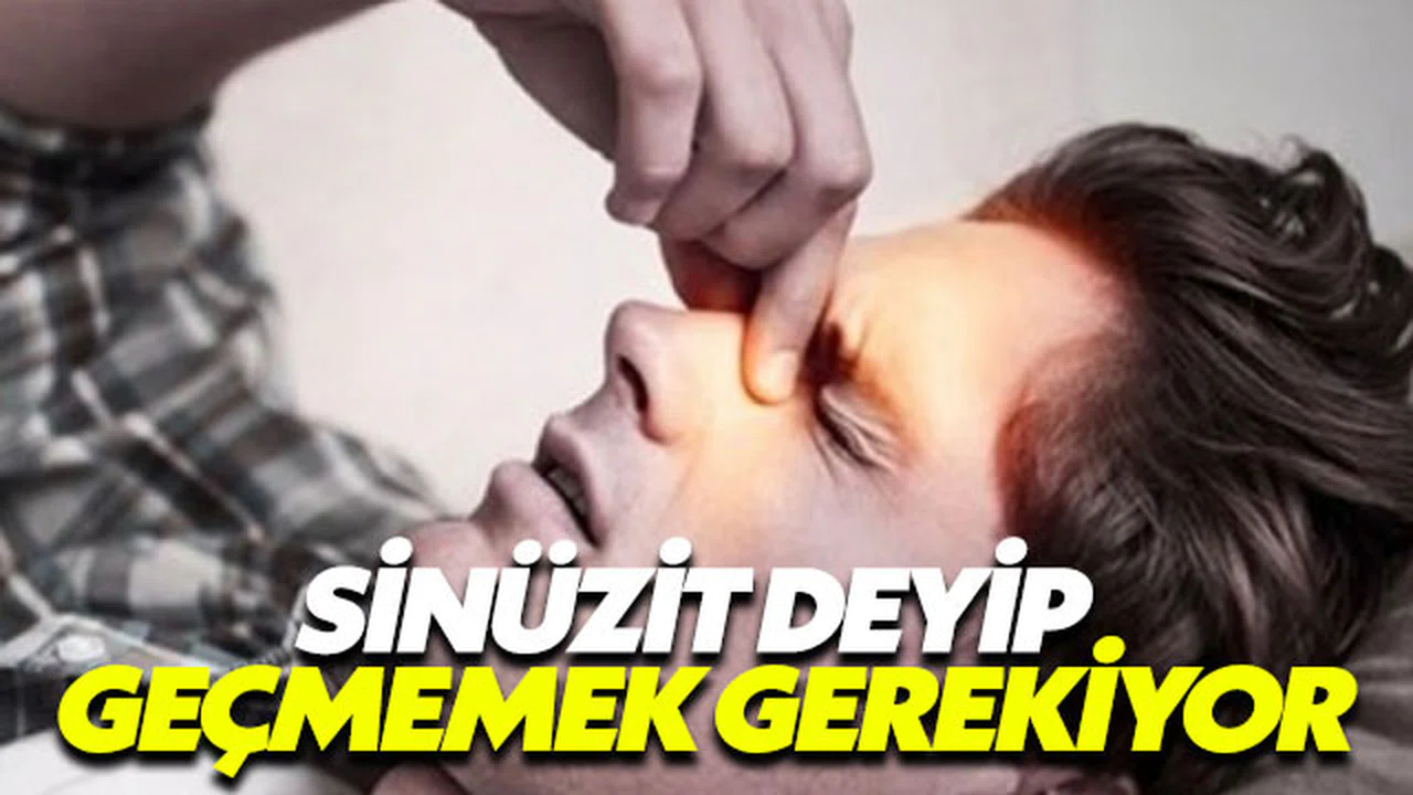 Sinüzit deyip geçmemek gerekiyor