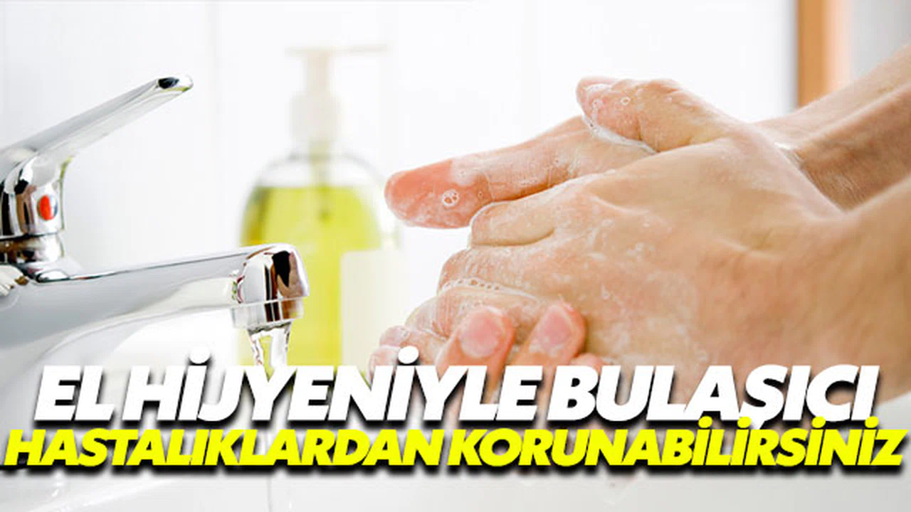 Bulaşıcı hastalıklardan korunmanın yolu el hijyeninden geçiyor