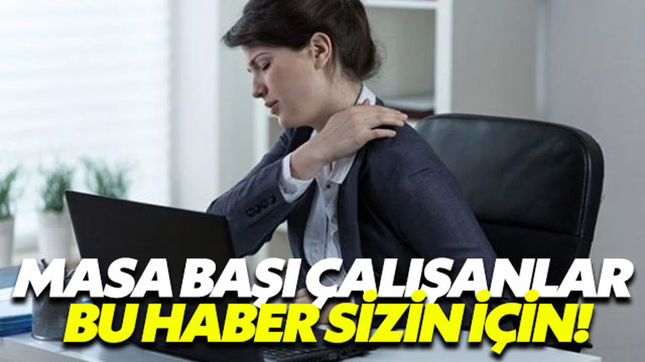 Masa başı çalışma geçmeyen omuz ağrılarını tetikliyor
