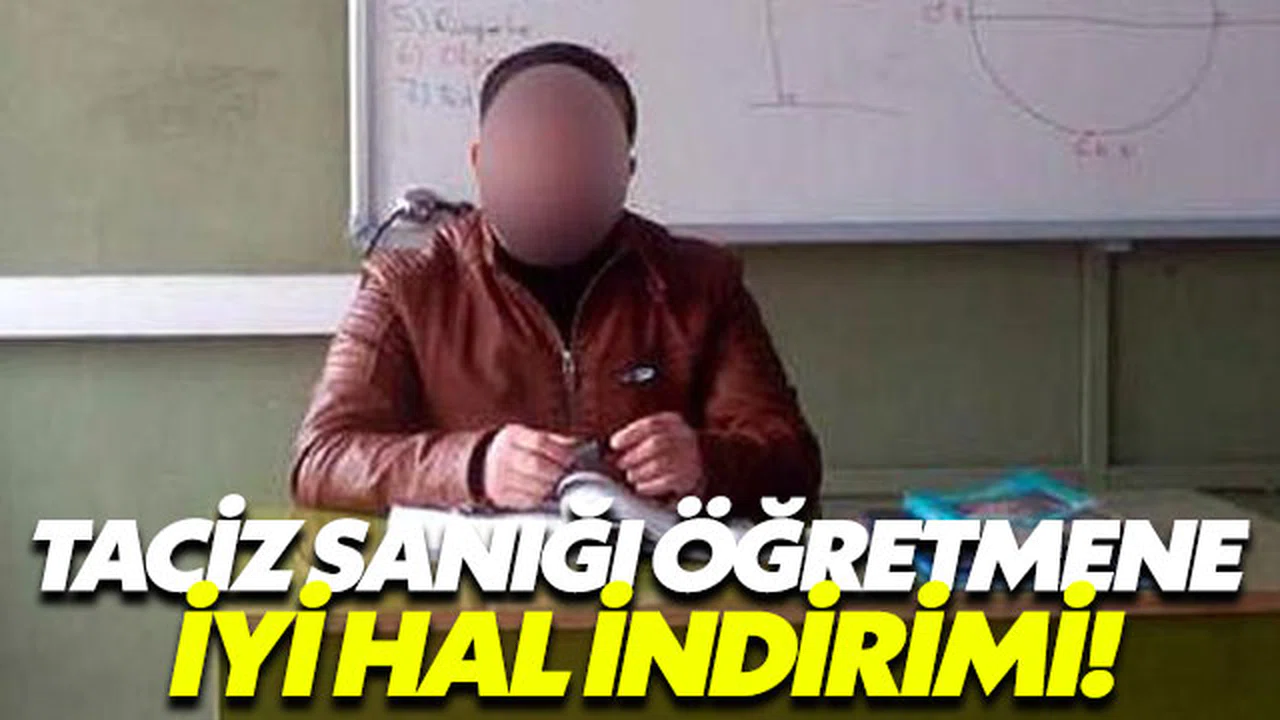 Taciz sanığı öğretmene iyi hal indirimi