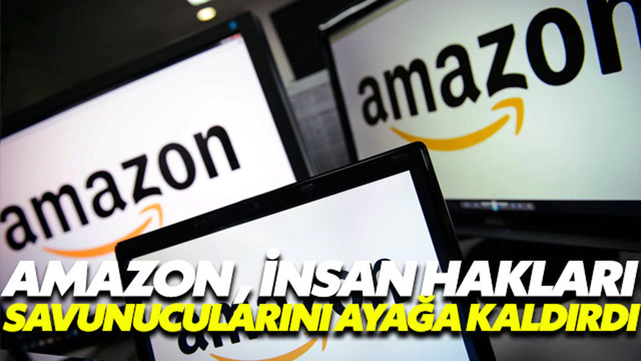 Amazon'un yeni adımı insan hakları savunucularını ayağa kaldırdı