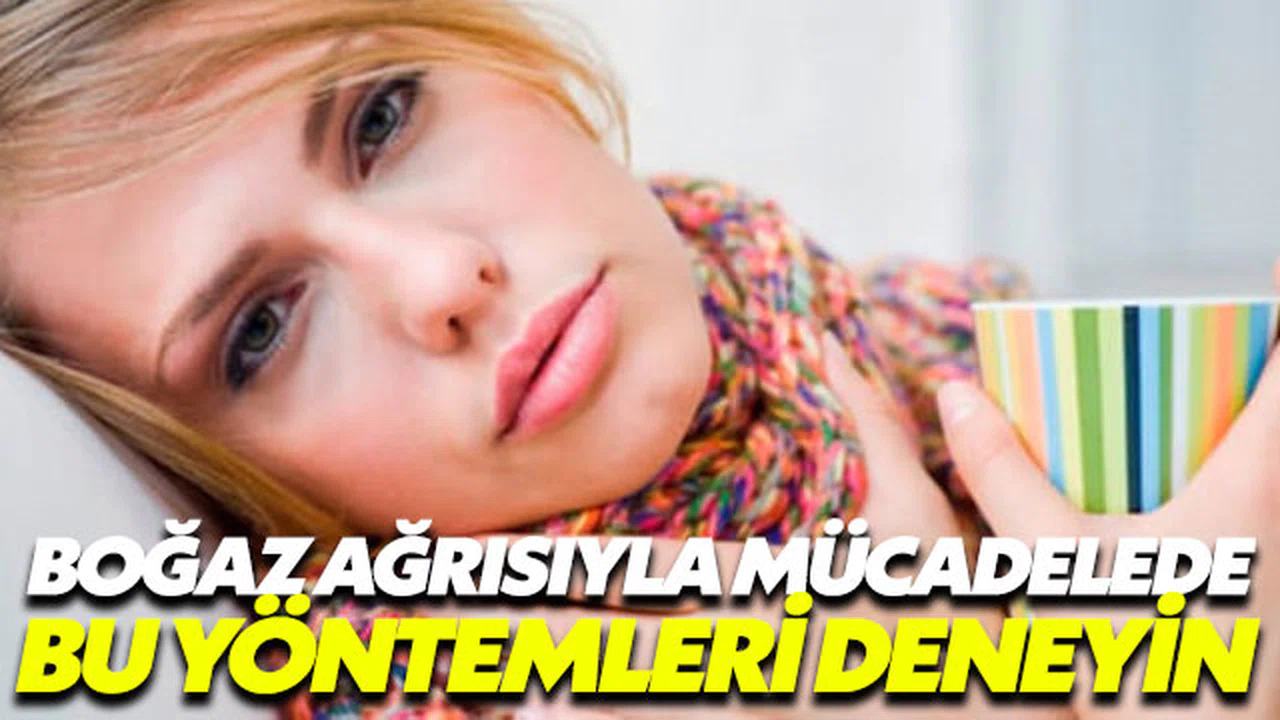 Virüsler evrim geçirdi boğaz ağrısıyla mücadele de bu yöntemleri deneyin!
