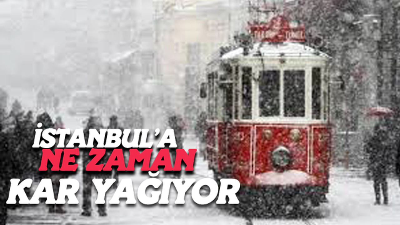 İstanbul'a Ne Zaman Kar Yağacak