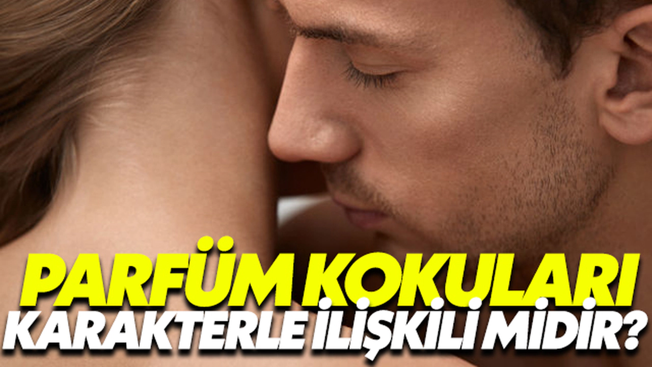 Parfüm Kokuları Karakterle İlişkili Midir?