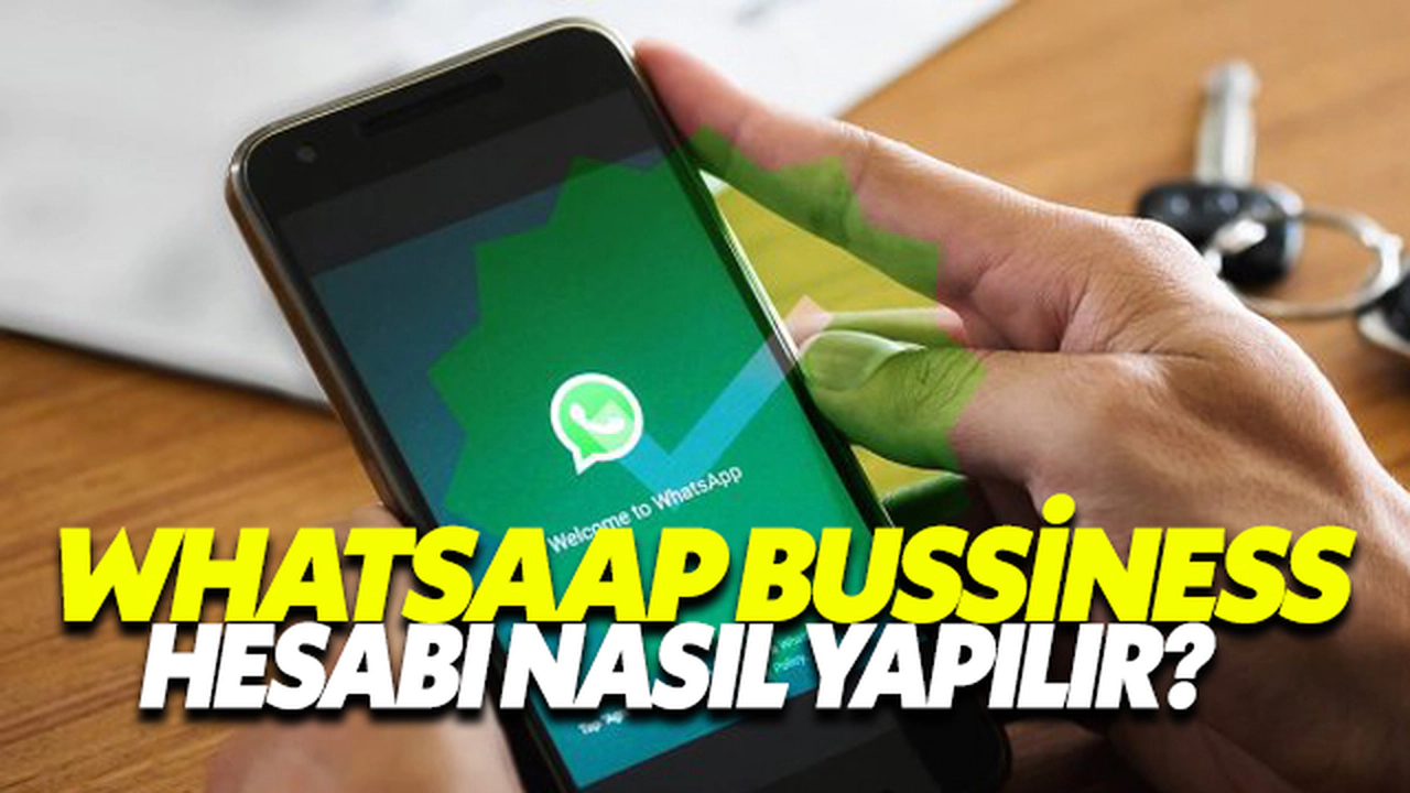 Whatsapp Business Hesabı Nasıl Yapılır?