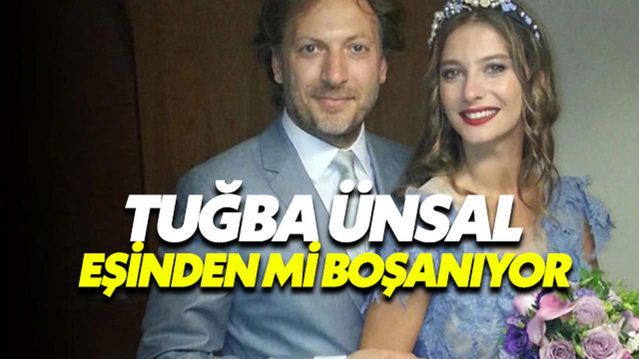 Tuğba Ünsal Eşinden Boşanıyor Mu?