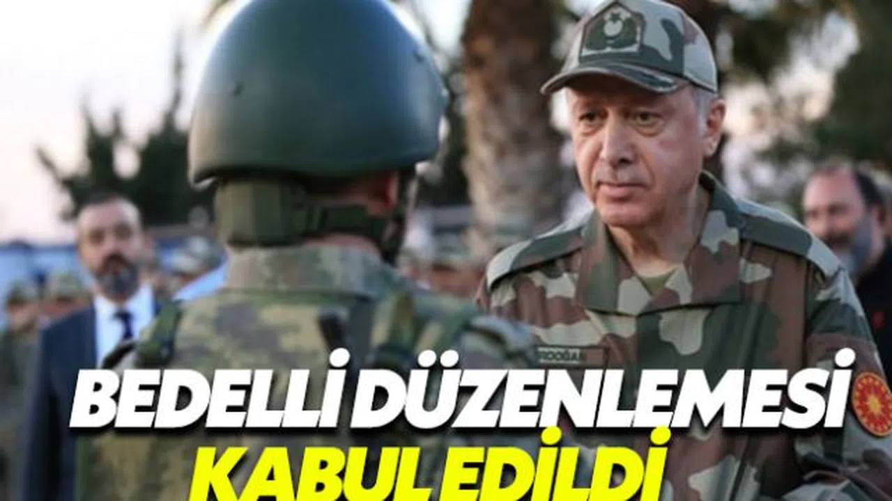 Bedelli askerlik düzenlemesi kabul edildi