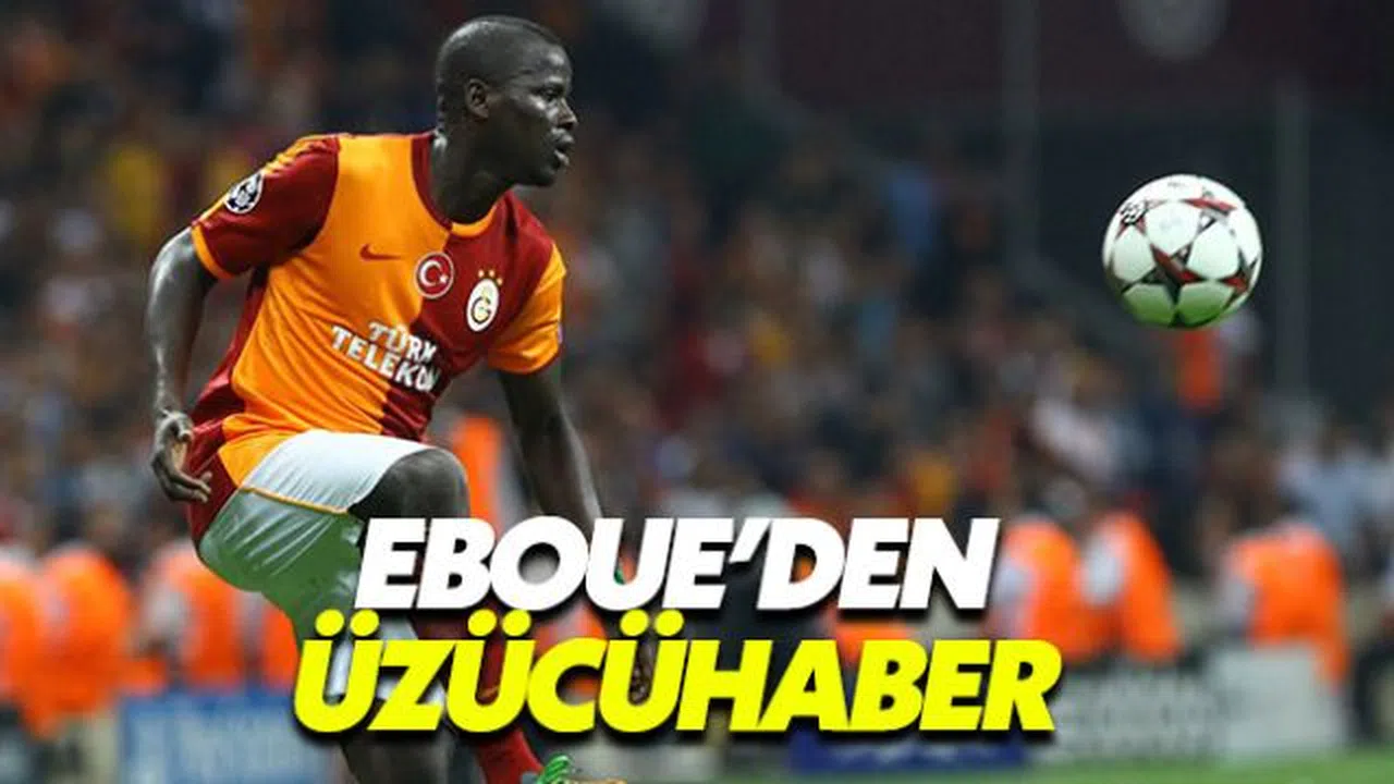 Eski Galatasaraylı Eboue'den kötü haber