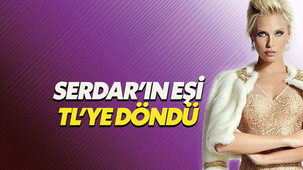 Serdar Ortaç'ın eşi Chloe de TL'ye döndü