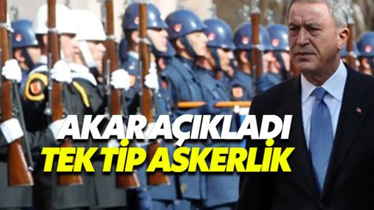 Hulusi Akar açıkladı tek tip askerlik geliyor