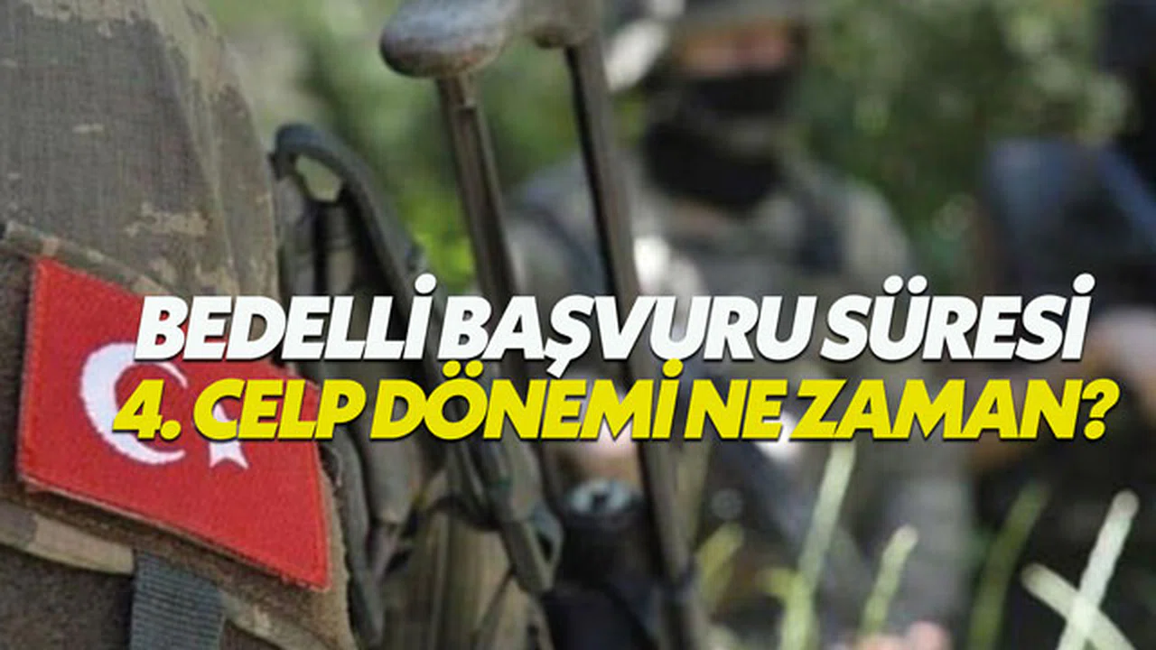 Bedelli Askerlik 4. celp dönemi ne zaman? Bedelli başvuru süresi uzatılacak mı?