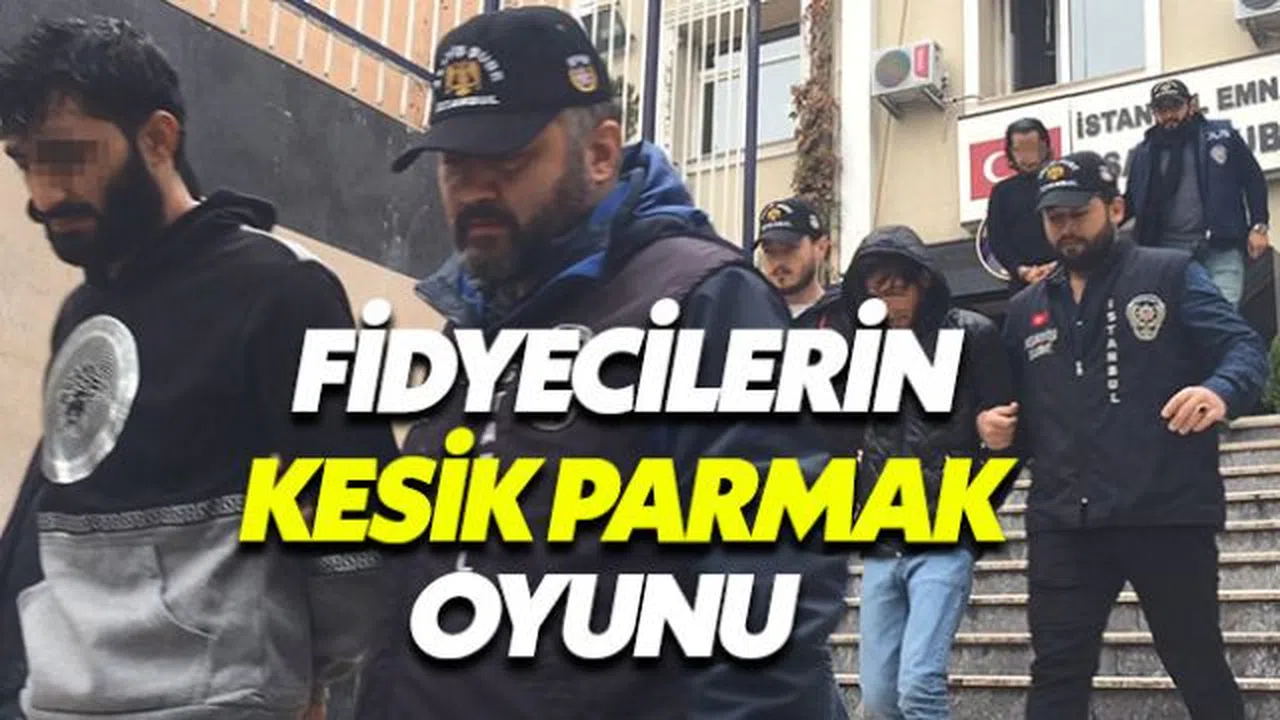 Fidyecilerin kesik parmak oyununu polis bozdu