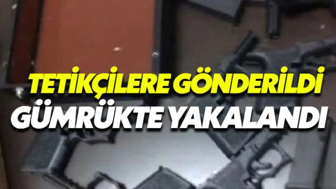 Tetikçilere gönderildi Gümrük Muhafaza ekipleri yakaladı