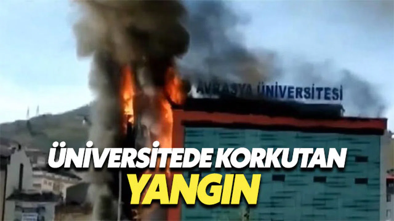 Avrasya Üniversitesi'nde korkutan yangın